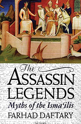 THE ASSASSIN LEGENDS: MYTHS OF THE ISMA'ILIS - DAFTARY, FARHAD