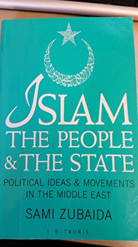Imagen de archivo de Islam, the People and the State : Political Ideas and Movements in the Middle East a la venta por Better World Books
