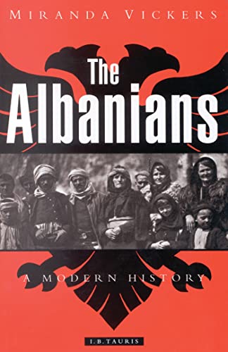 The Albanians : A Modern History - Vickers, Miranda