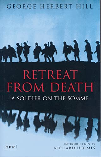 Imagen de archivo de Retreat from Death: A Soldier on the Somme (Tauris Parke Paperbacks) a la venta por WorldofBooks
