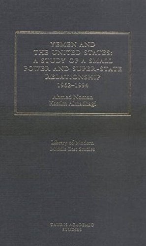 9781850437727: Yemen and the USA: A Super-Power and a Small-state Relationship, 1962-1994 (Library of Modern Middle East Studies, 2)