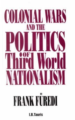 9781850437840: Colonial Wars and the Politics of Third World Nationalism