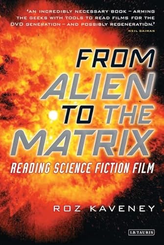 Imagen de archivo de From Alien to The Matrix: Reading Science Fiction Film a la venta por Midtown Scholar Bookstore