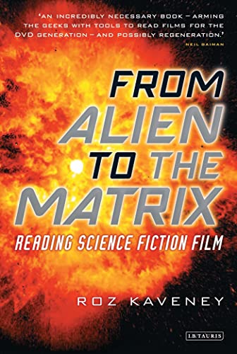 Imagen de archivo de From Alien to the Matrix : Reading Science Fiction Film a la venta por Better World Books