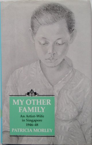 Stock image for My Other Family: Artist-Wife in Singapore for sale by WorldofBooks