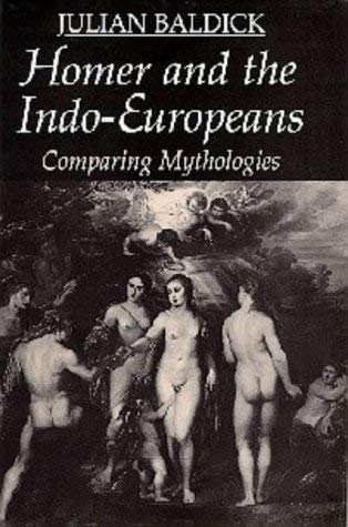 Stock image for Homer and the Indo-Europeans: Comparing Mythologies for sale by Book Alley