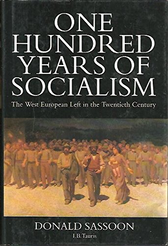 Beispielbild fr One Hundred Years of Socialism: The West European Left in the Twentieth Century zum Verkauf von WorldofBooks