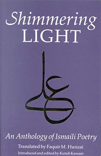9781850439073: The Shimmering Light: Anthology of Isma'ili Poems