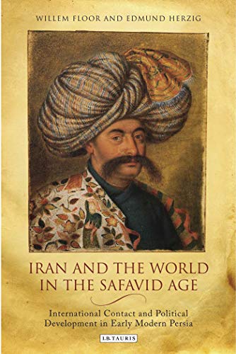 9781850439301: Iran and the World in the Safavid Age: v. 2 (International Library of Iranian Studies)