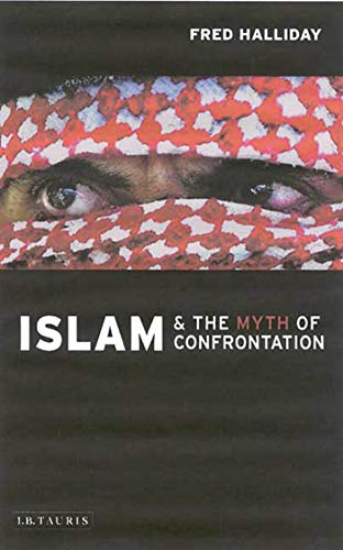 9781850439592: Islam and the Myth of Confrontation: Religion and Politics in the Middle East