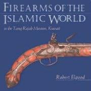 9781850439639: Firearms of the Islamic World: In the Tareq Rajab Museum, Kuwait