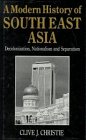 Imagen de archivo de A Modern History of Southeast Asia: Decolonization, Nationalism and Separatism a la venta por SecondSale