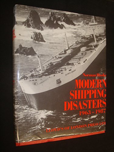 Stock image for Modern Shipping Disasters, 1963-1987 for sale by CHARLES BOSSOM