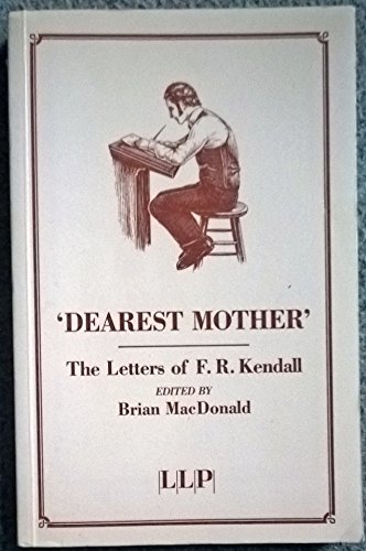 Imagen de archivo de Dearest Mother: Letters of F.R.Kendall a la venta por Allyouneedisbooks Ltd