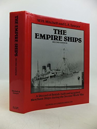 Imagen de archivo de The Empire Ships: A Record of British-Built and Acquired. a la venta por Books Puddle