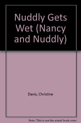 Nuddly Gets Wet (9781850450023) by Christine Davis