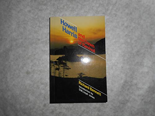Howell Harris and the Dawn of Revival (9781850490357) by Bennett, Richard