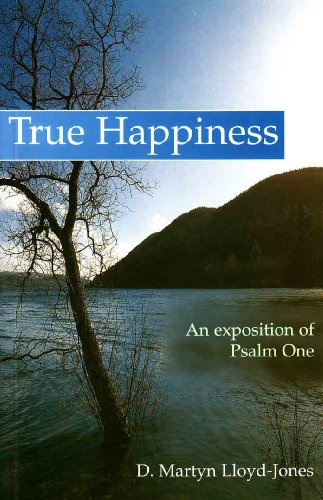 True Happiness (9781850491385) by D. Martyn Lloyd-Jones