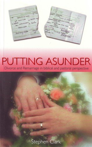 9781850491552: Putting Asunder - Divorce and Remarriage in Biblical and Pastoral Perspective