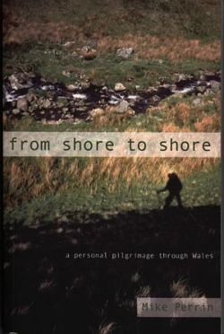 Stock image for FROM SHORE TO SHORE: A Personal Pilgrimage Through Wales for sale by WorldofBooks