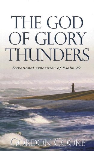 9781850492184: The God of Glory Thunders: A Christ-Centered Devotional Exposition of Psalm 29