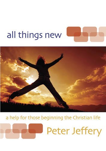 9781850492269: All Things New (Revised and Updated): A Help for Those Beginning the Christian Life