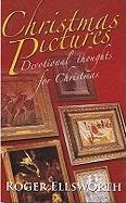 Stock image for Christmas Pictures: Devotional Thoughts for Christmas for sale by WorldofBooks