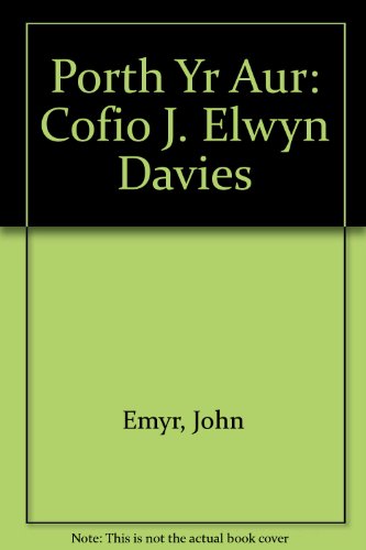 Beispielbild fr Porth Yr Aur: Cofio J. Elwyn Davies zum Verkauf von AwesomeBooks