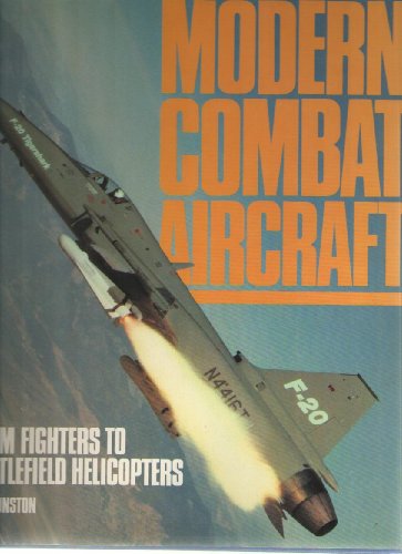 Stock image for Modern Combat Aircraft: From Fighters to Battlefield Helicopters for sale by Lowry's Books