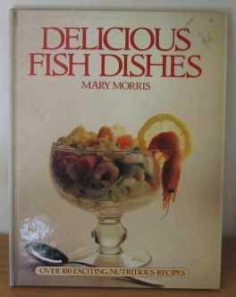 Imagen de archivo de Delicious Fish Dishes a la venta por WorldofBooks