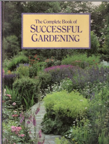 Imagen de archivo de Complete Book of Successful Gardening a la venta por AwesomeBooks