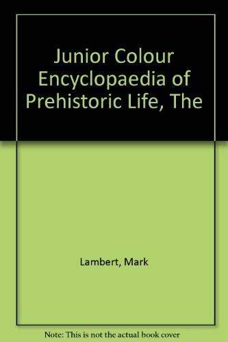 9781850511816: The Junior Colour Encyclopaedia of Prehistoric Life