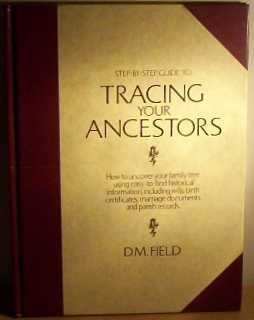 9781850511953: Step-by-step Guide to Tracing Your Ancestors: How to Uncover Your Family Tree Using Easy-to-Find Historical Information Including Wills, Birth Certificates, Marriage Documents and Parish Records
