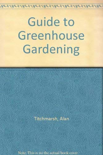 Beispielbild fr Guide to Greenhouse Gardening zum Verkauf von WorldofBooks