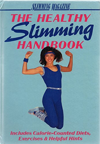 Imagen de archivo de Slimming Magazine. The Healthy Slimming Handbook. Includes Calorie-Counted Diets, Exercuses & Helpful Hints a la venta por The London Bookworm