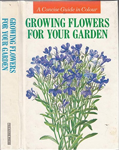 Stock image for Growing Flowers for Your Garden for sale by AwesomeBooks