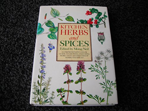 Imagen de archivo de Kitchen Herbs and Spices: A Comprehensive Colour Guide to Growing and Using More Than 100 Varieties of Herbs and Spices a la venta por WorldofBooks