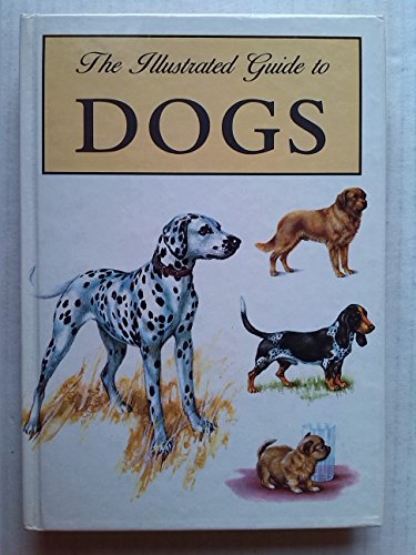 Beispielbild fr The Illustrated Guide to Dogs zum Verkauf von AwesomeBooks