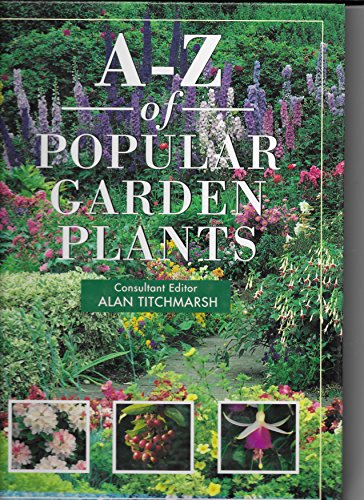 Stock image for A-Z of Popular Garden Plants for sale by Better World Books: West
