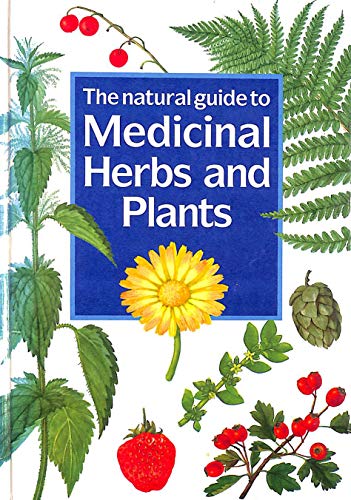 9781850515890: The Natural Guide to Medicinal Herbs and Plants