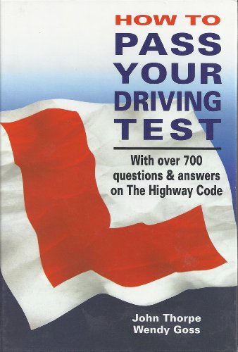 Stock image for How to Pass Your Driving Test: With Over 700 Questions and Answers on The Highway Code for sale by MusicMagpie