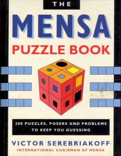 Beispielbild fr A Mensa Puzzle Book: 200 Puzzles, Posers and Problems to Keep You Guessing zum Verkauf von WorldofBooks