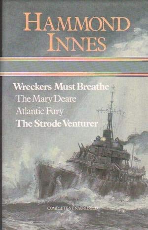 Wreckers Must Breathe; The Mary Deare; Atlantic Fury; the Strode Venturer (9781850520108) by Hammond Innes