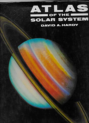 Atlas of the Solar System - Hardy, David A.