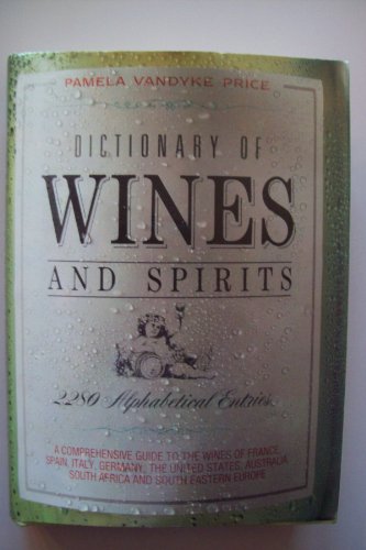 Stock image for Dictionary of Wines and Spirits for sale by Wonder Book