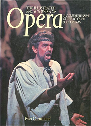 Illustrated Encyclopaedia of Opera (9781850520634) by Peter-gammond