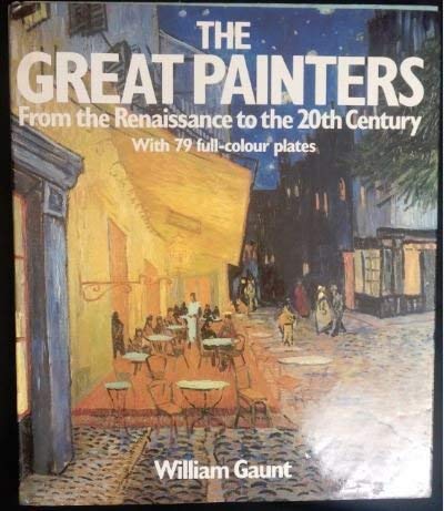 Stock image for The Great Painters : From the Renaissance to the 20th Century for sale by Better World Books