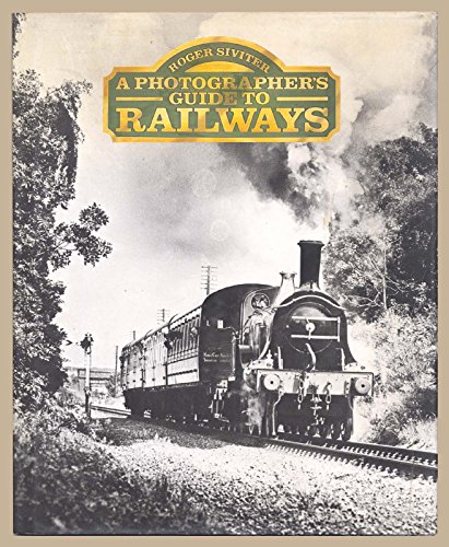 Beispielbild fr A Photographer's Guide to Railways zum Verkauf von AwesomeBooks