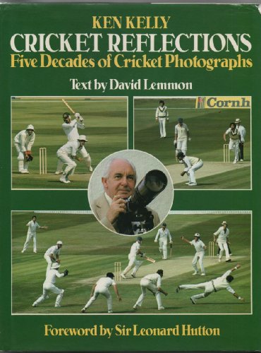 Stock image for Ken Kelly Cricket Reflections: Five Decades of Cricket Photographs for sale by WorldofBooks