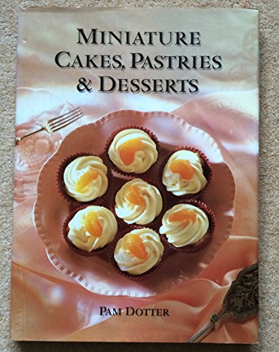 Beispielbild fr Miniature Cakes, Pastries and Desserts zum Verkauf von WorldofBooks